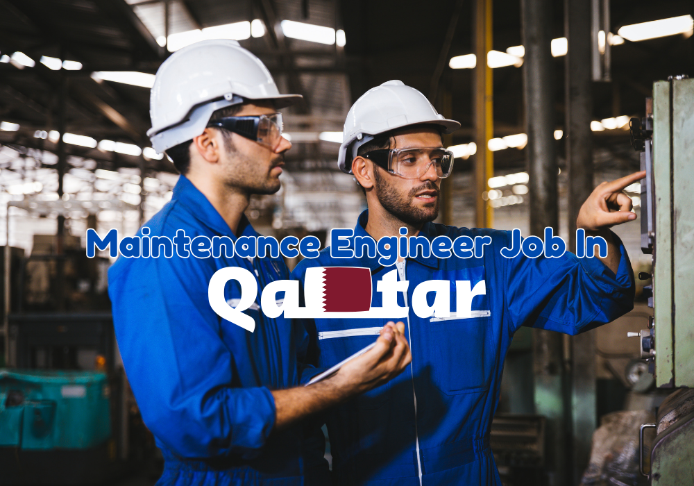 Unlocking Opportunities: Maintenance Engineers Needed In Qatar