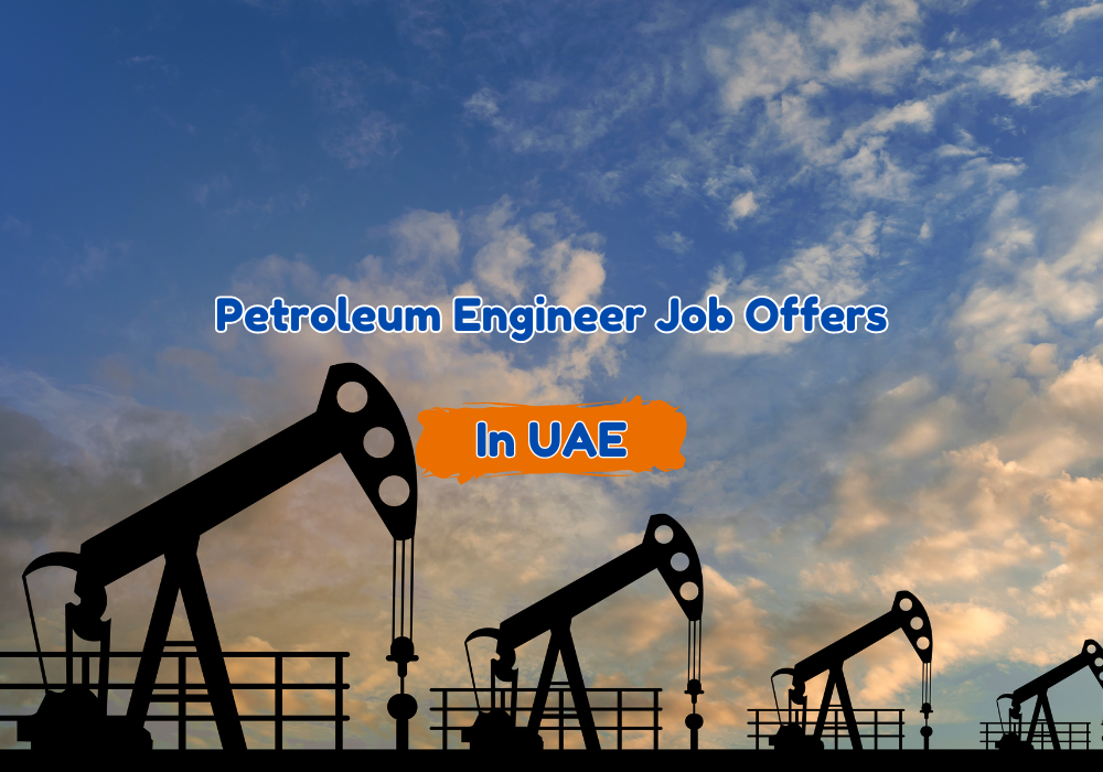 Petroleum Engineer Job Offers in UAE