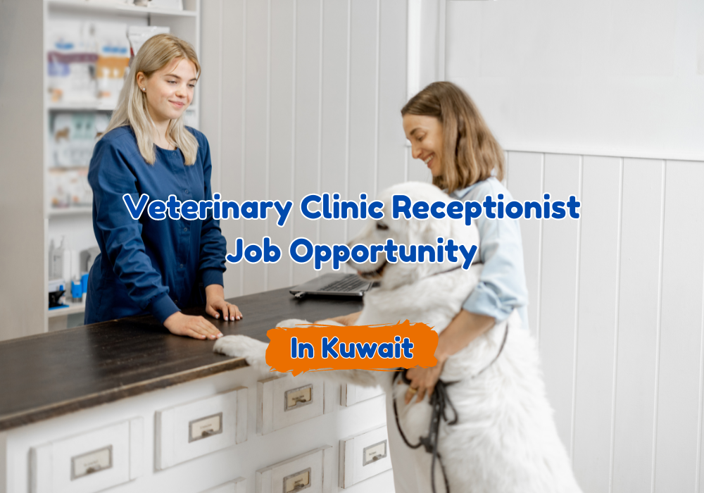 Veterinary Clinic Receptionist Job Opportunity in Kuwait