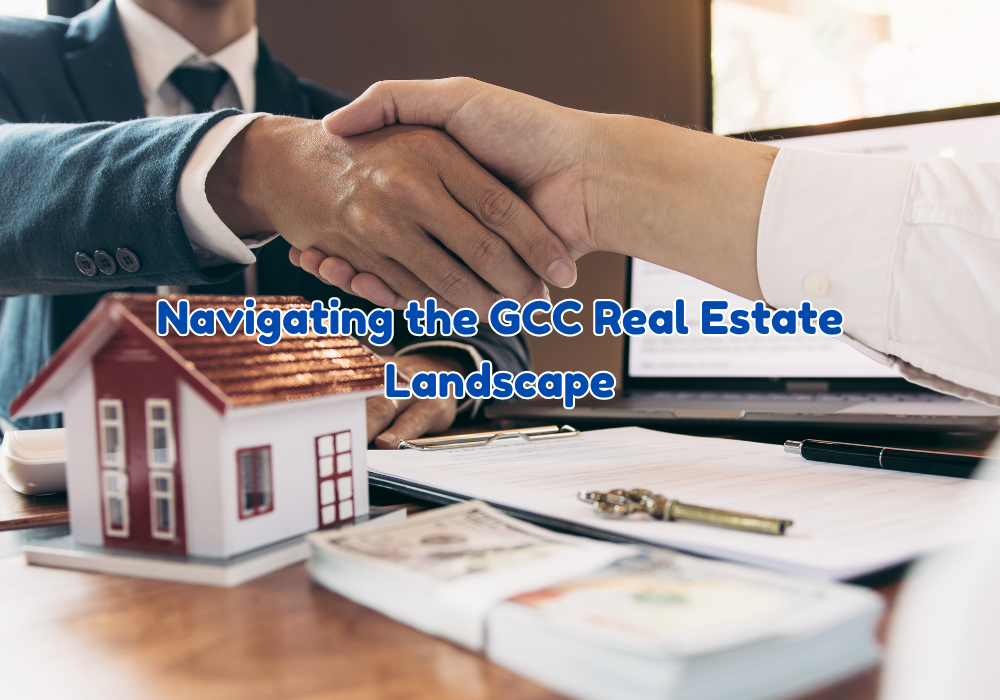 Navigating the GCC Real Estate Landscape: Trends and Opportunities